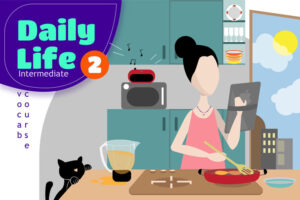 دوره‌ی گسترش لغت اینترمیدیت با موضوع Daily Life قسمت دوم